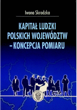 Kapitał Ludzki Polskich Województw - Koncepcja Pomiaru