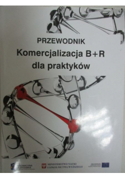 Przewodnik. Komercjalizacja B R dla praktyków