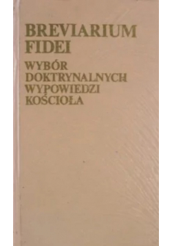 Brevarium fidei wybór doktrynalnych wypowiedzi kościoła