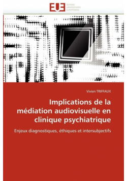 Implications de la médiation audiovisuelle en clinique psychiatrique