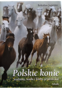 Polskie konie Stadniny stada i kluby jeździeckie