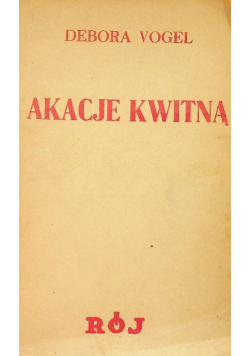 Akacje kwitną 1933 r.