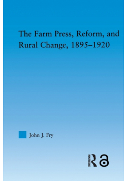 The Farm Press, Reform and Rural Change, 1895-1920