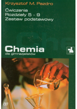 Chemia dla gimnazjalistów: Ćwiczenia rozdziały 5-9