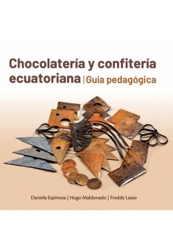 Chocolatería y confitería ecuatoriana. Guía pedagógica