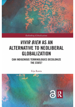 Vivir Bien as an Alternative to Neoliberal Globalization