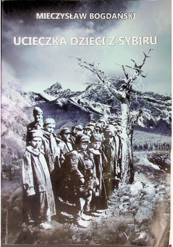 Ucieczka dzieci z Sybiru