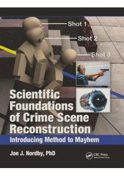 Scientific Foundations of Crime Scene Reconstruction