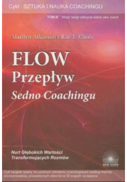 Flow przepływ Sedno coachingu Tom 3