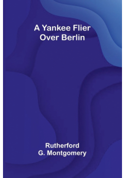 A Yankee Flier Over Berlin