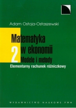 Matematyka w ekonomii Modele i metody Tom 1 Algebra elementarna