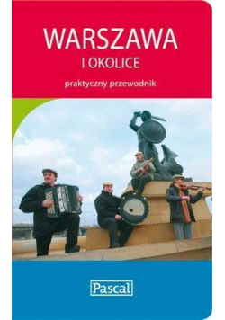 Praktyczny przewodnik - Warszawa i okolice PASCAL