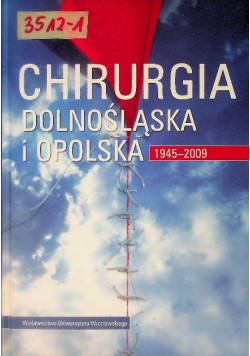 Chirurgia Dolnośląska i Opolska 1945 2009
