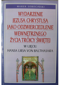 Wydarzenie Jezusa Chrystusa jako odzwierciedlenie wewnętrznego życia Trójcy Świetej