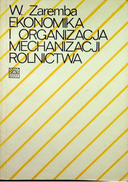 Ekonomika i organizacja mechanizacji rolnictwa