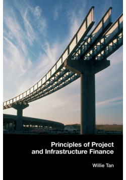 Principles of Project and Infrastructure Finance