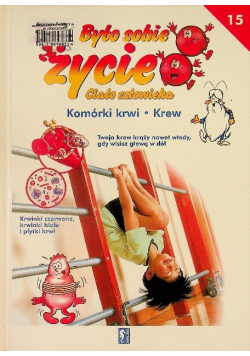 Było sobie życie Tom 15 Komórki krwi Krew