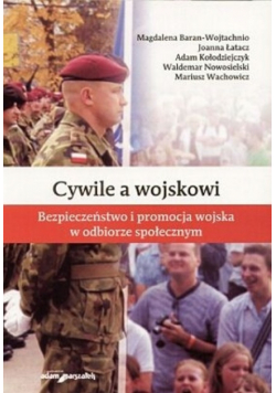 Cywile a wojskowi Bezpieczeństwo i promocja wojska