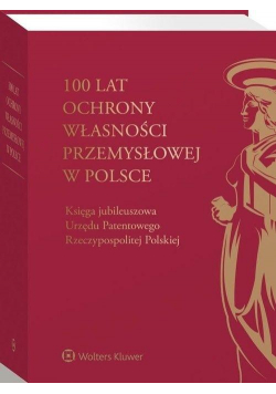 100 lat ochrony własności przemysłowej w Polsce