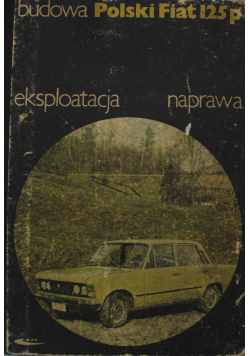 Polski Fiat 125 p eksploatacja naprawa