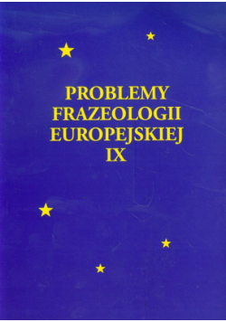 Problemy frazeologii europejskiej, tom 9