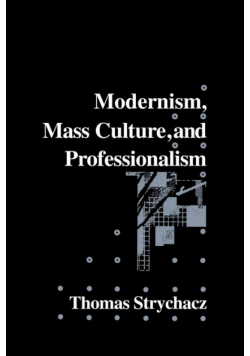 Modernism, Mass Culture and Professionalism