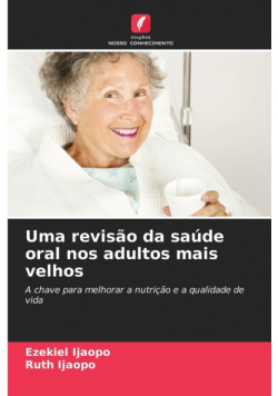 Uma revisão da saúde oral nos adultos mais velhos