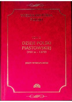 Dzieje Polski Piastowskiej ( VIII w - 1370 ) Tom 2