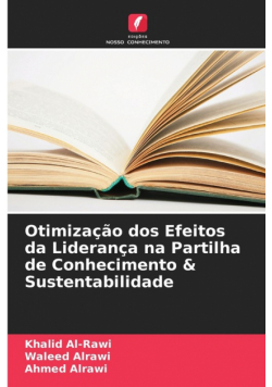 Otimização dos Efeitos da Liderança na Partilha de Conhecimento & Sustentabilidade