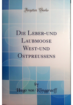 Die Leber und laubmosse west und ostpreussens reprint z 1893 r