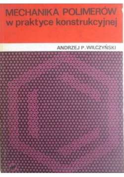 Mechanika polimerów w praktyce konstrukcyjnej