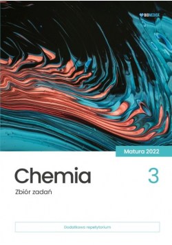 Chemia. Zbiór zadań. Matura 2022 Tom 3