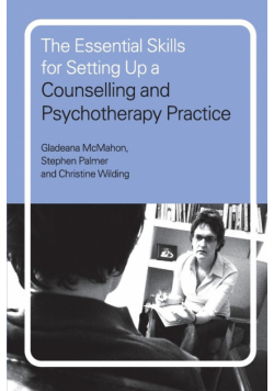 The Essential Skills for Setting Up a Counselling and Psychotherapy Practice
