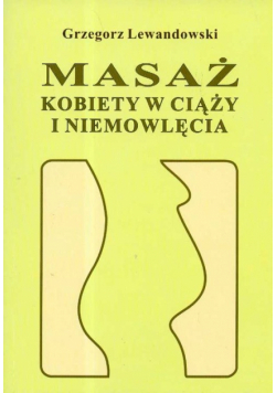 Masaż kobiety w ciąży i niemowlęcia