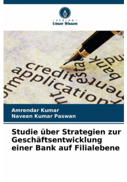 Studie über Strategien zur Geschäftsentwicklung einer Bank auf Filialebene