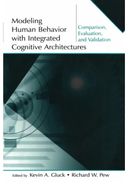 Modeling Human Behavior With Integrated Cognitive Architectures