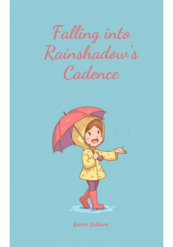 Falling into Rainshadow's Cadence