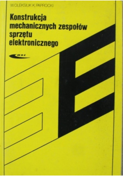Konstrukcja mechanicznych zespołów sprzętu elektronicznego