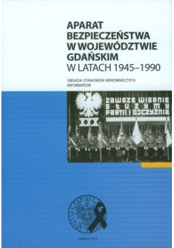 Aparat bezpieczeństwa w województwie gdańskim w latach 1945-1990