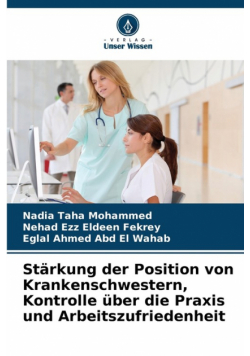 Stärkung der Position von Krankenschwestern, Kontrolle über die Praxis und Arbeitszufriedenheit