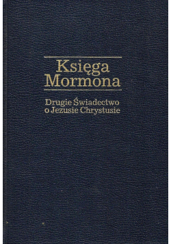Księga Mormona Drugie świadectwo o Jezusie Chrystusie