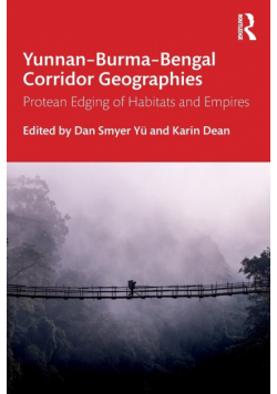 Yunnan-Burma-Bengal Corridor Geographies