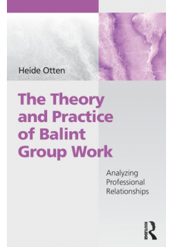 The Theory and Practice of Balint Group Work