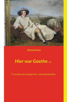 Hier war Goethe nie