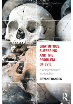 Gratuitous Suffering and the Problem of Evil