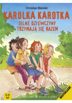 Karolka Karotka silne dziewczyny trzymają się razem