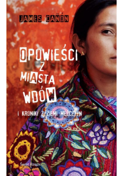 Canon James - Opowieści z miasta wdów i kroniki z ziemi mężczyzn