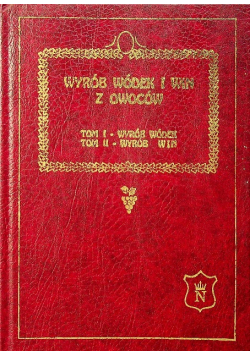 Wyrób wódek i win z owoców Tom I i II