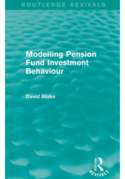 Modelling Pension Fund Investment Behaviour (Routledge Revivals)
