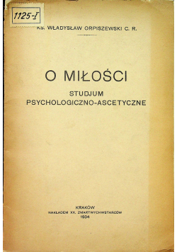 O miłości Studjum psychologiczno ascetyczne 1934 r.